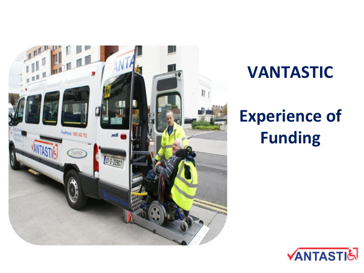vantastic experience of funding vantastic accessible