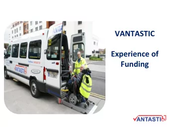 VANTASTIC  Experience of  Funding  Vantastic - Accessible Transport Services for an Independent