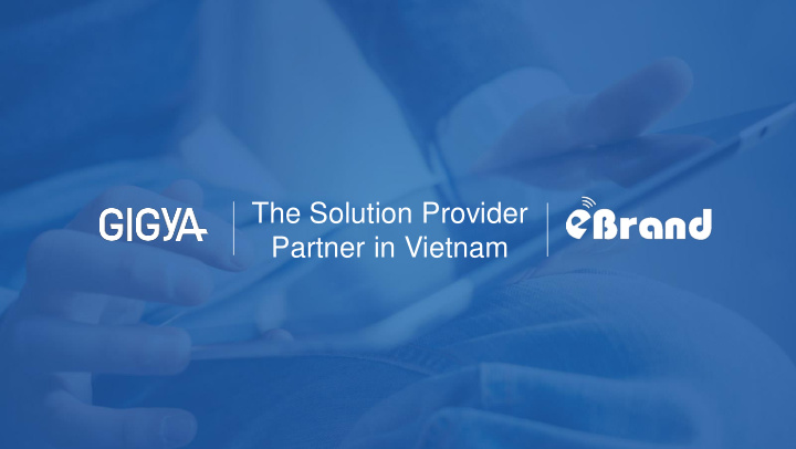 the solution provider partner in vietnam the platform for