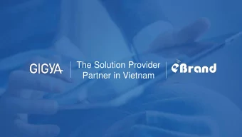 The Solution Provider  Partner in Vietnam  The Platform for  Identity-Driven Relationships