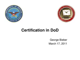 Certification in DoD  George Bieber  March 17, 2011  Agenda  Background  2011 IA WIP Results