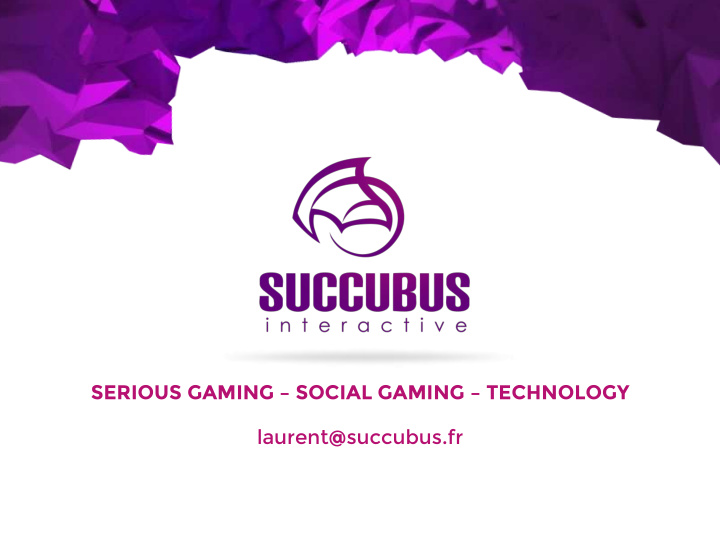 serious gaming social gaming technology laurent succubus