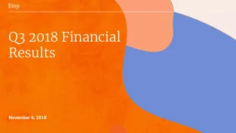 Q3 2018 Financial  Results  November 6, 2018  2  Forward-looking  This presentation contains