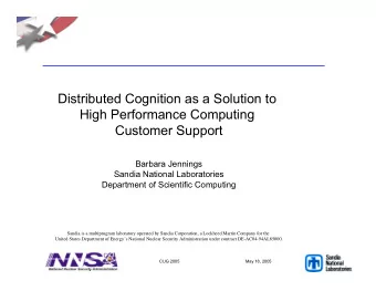 Distributed Cognition as a Solution to  High Performance Computing  Customer Support  Barbara