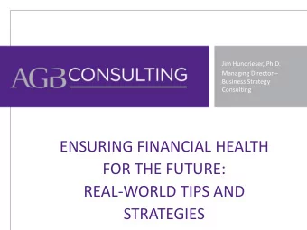 ENSURING FINANCIAL HEALTH  FOR THE FUTURE:  REAL-WORLD TIPS AND  STRATEGIES About AGB  Business