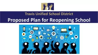 Proposed Plan for Reopening School  Tonight . . .  1. The listening and collaboration process  used