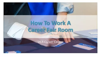 How To Work A  Career Fair Room  UCR Career Center  Ice Breaker  Think about what your biggest  job
