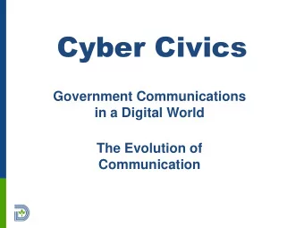 Cyber Civics  Government Communications  in a Digital World  The Evolution of  Communication  Cyber