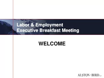 WELCOME  Labor &amp; Employment  Labor &amp; Employment  Executive Breakfast Meeting  Executive