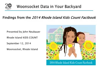 Fin  indi  dings f  from  rom th the 2014  2014 Rh  Rhode  e Islan  and K  Kids Co  Count F  Fact