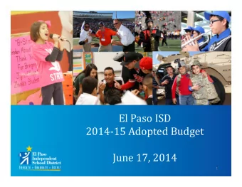 El Paso ISD  201415 Adopted Budget  June 17, 2014  1  Board of Managers  Dee Margo, President