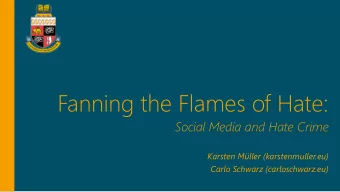Fanning the Flames of Hate:  Social Media and Hate Crime  Karsten Mller (karstenmuller.eu)  Carlo