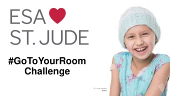Challenge  Social distancing is not a new concept for the  patients and families of St. Jude