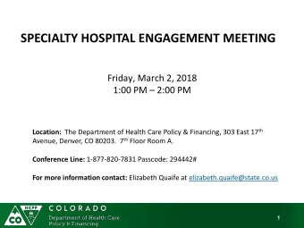 SPECIALTY HOSPITAL ENGAGEMENT MEETING  Friday, March 2, 2018 1:00 PM  2:00 PM Location: The