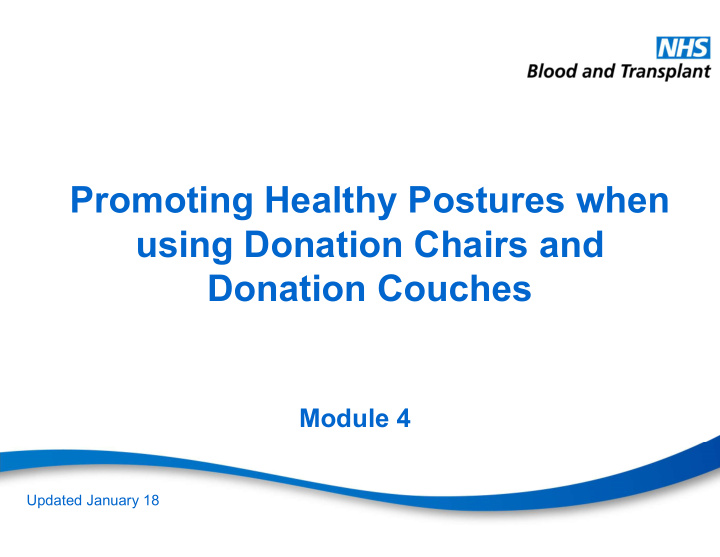 promoting healthy postures when using donation chairs and