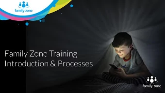 Family Zone Training  Introduction &amp; Processes  1  Company Background &amp; Products