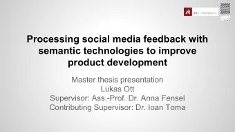 Processing social media feedback with  semantic technologies to improve  product development