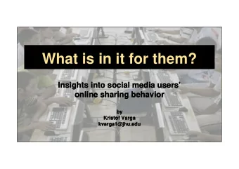 What is in it for them?  Insights into social media users  Insights into social media users