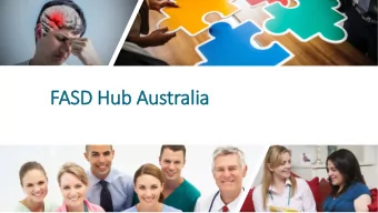 FAS  ASD Hu  Hub Australia  Identifying the need  Identified as a priority by the National FASD