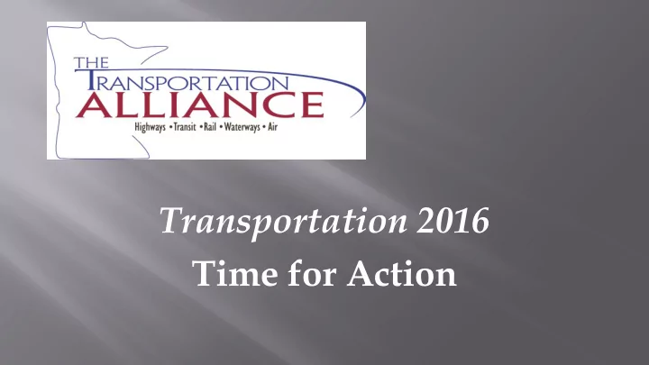 transportation 2016 time for action strong coalition of
