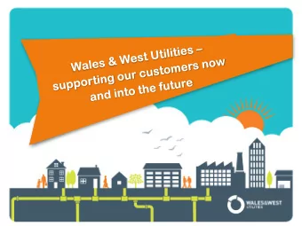 WWU  a top performing UK Gas Distribution network   Replaced 40% of our 35,000km  network -