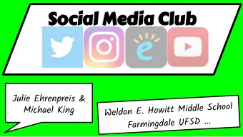 Social Media Club  Julie Ehrenpreis &amp;  Weldon E. Howitt Middle School  Michael King