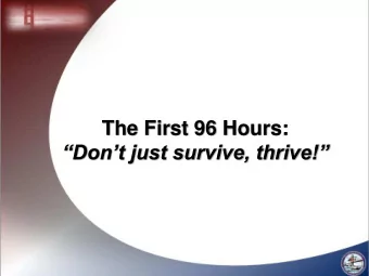 The First 96 Hours: Dont just survive, thrive!  Purpose and Objectives  Improve