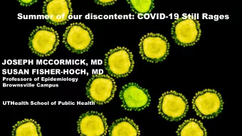 Summer of our discontent: COVID-19 Still Rages  JOSEPH MCCORMICK, MD SUSAN FISHER-HOCH , MD