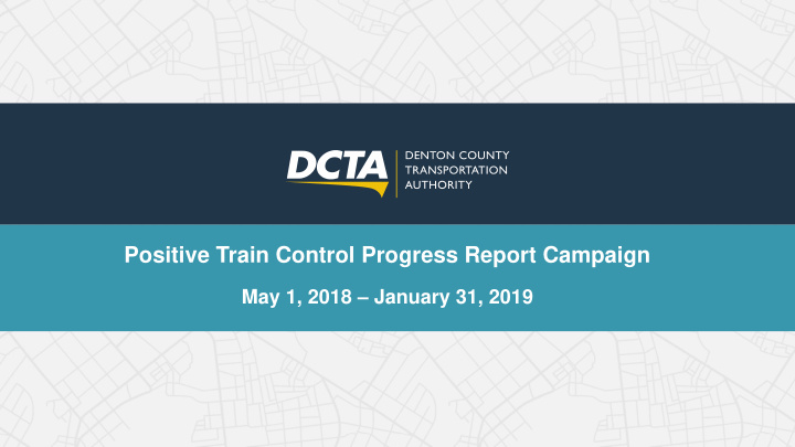 positive train control progress report campaign