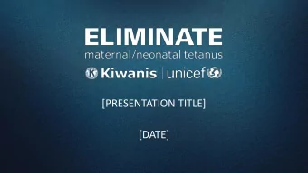 [PRESENTATION TITLE]  [DATE]  The difference you make  Kiwanis reaches  moms and babies  around the