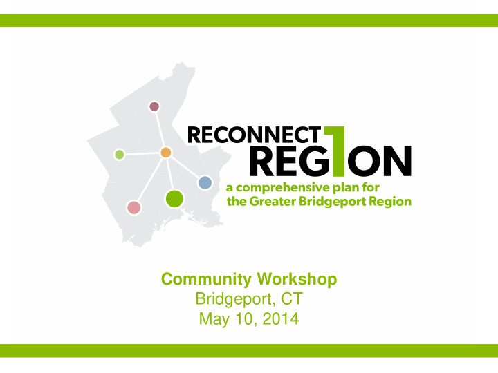 community workshop bridgeport ct may 10 2014 welcome