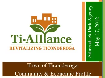Town of Ticonderoga  Community &amp; Economic Profile  Agenda for the Presentation  1.  Welcome