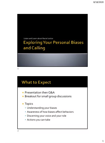 Breakout for small group discussions  Topics  Understanding your biases  Awareness of