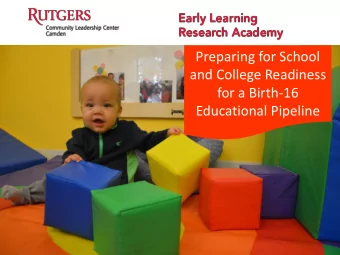 and College Readiness  for a Birth-16  Educational Pipeline  ELRA program hosted at Rutgers-Camden