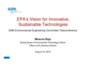 EPAs Vision for Innovative,  Sustainable Technologies  SAB Environmental Engineering Committee