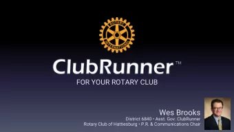 Wes Brooks  District 6840  Asst. Gov. ClubRunner  Rotary Club of Hattiesburg  P.R. &amp;
