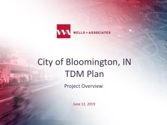 City of Bloomington, IN  TDM Plan  Project Overview  June 12, 2019  W+A Team Introductions  2  W+A