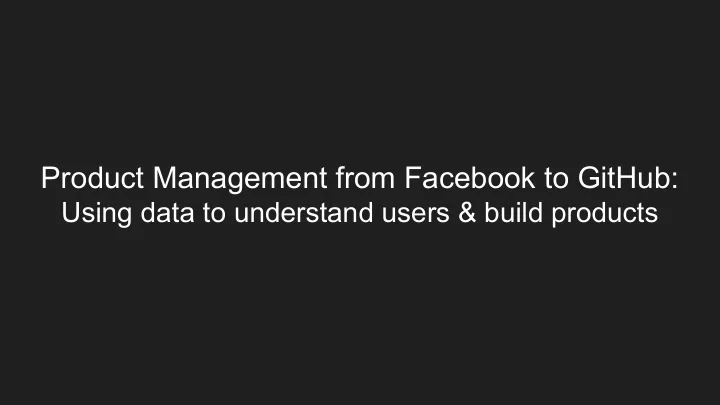 product management from facebook to github