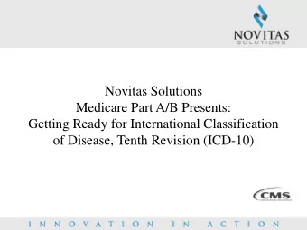 Novitas Solutions  Medicare Part A/B Presents:  Getting Ready for International Classification  of
