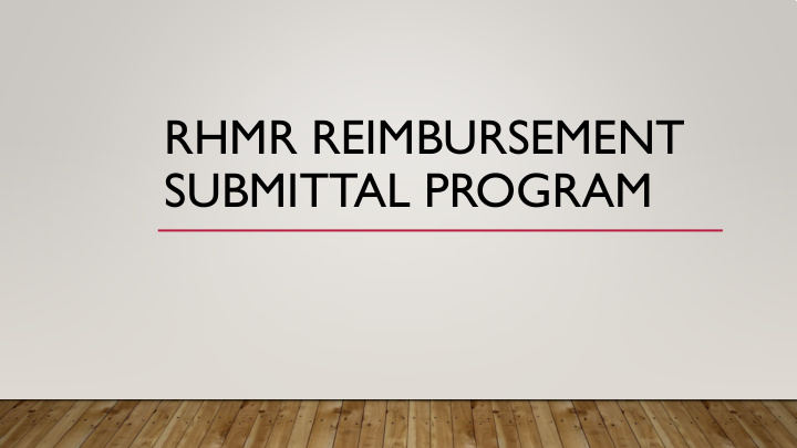 rhmr reimbursement submittal program purpose