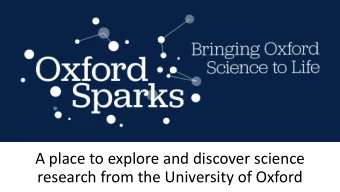 Oxford Sparks  A place to explore and discover science  research from the University of Oxford The