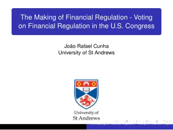 The Making of Financial Regulation - Voting  on Financial Regulation in the U.S. Congress  Joo
