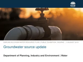 Groundwater source update  Department of Planning, Industry and Environment | Water  Overview