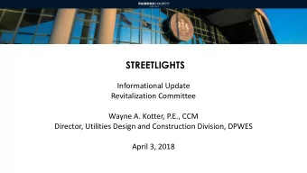 STREETLIGHTS  Informational Update  Revitalization Committee  Wayne A. Kotter, P.E., CCM  Director,