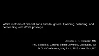 White mothers of biracial sons and daughters: Colliding, colluding, and  contending with White