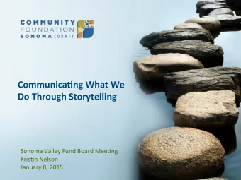 Communica)ng  What  We    Do  Through  Storytelling    Sonoma  Valley  Fund