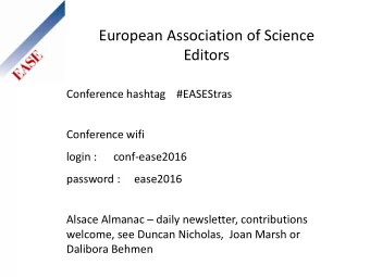 European Association of Science  Editors  Conference hashtag    #EASEStras  Conference wifi  login