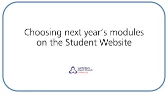 Choosing next years modules  on the Student Website  Please choose your option modules by:  5pm