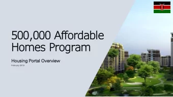 500,000 Affordable  Homes Program  Ho  Housin  ing  g Port  rtal  al Overview  rview  February 2019