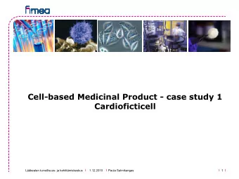 Cell-based Medicinal Product - case study 1  Cardioficticell  Lkealan turvallisuus- ja